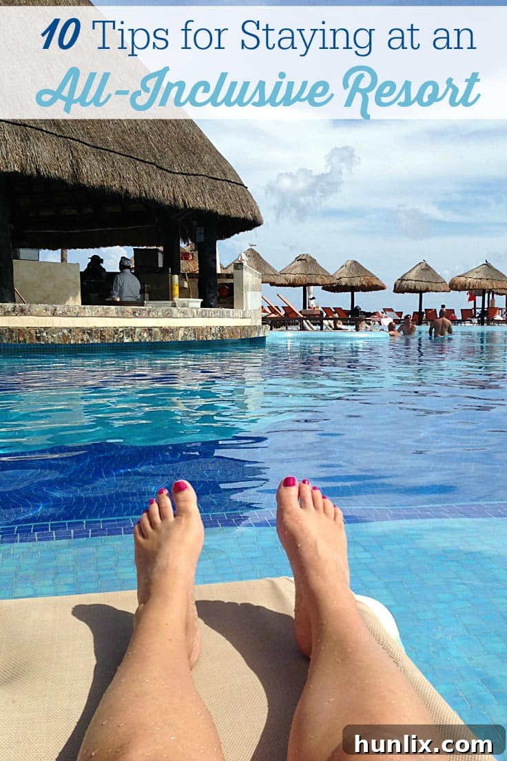 All-Inclusive Resort Hacks for a Flawless Getaway 2 10 Tips for Staying at an All-Inclusive Resort - Before you book your next vacation, make sure to read these travel tips!