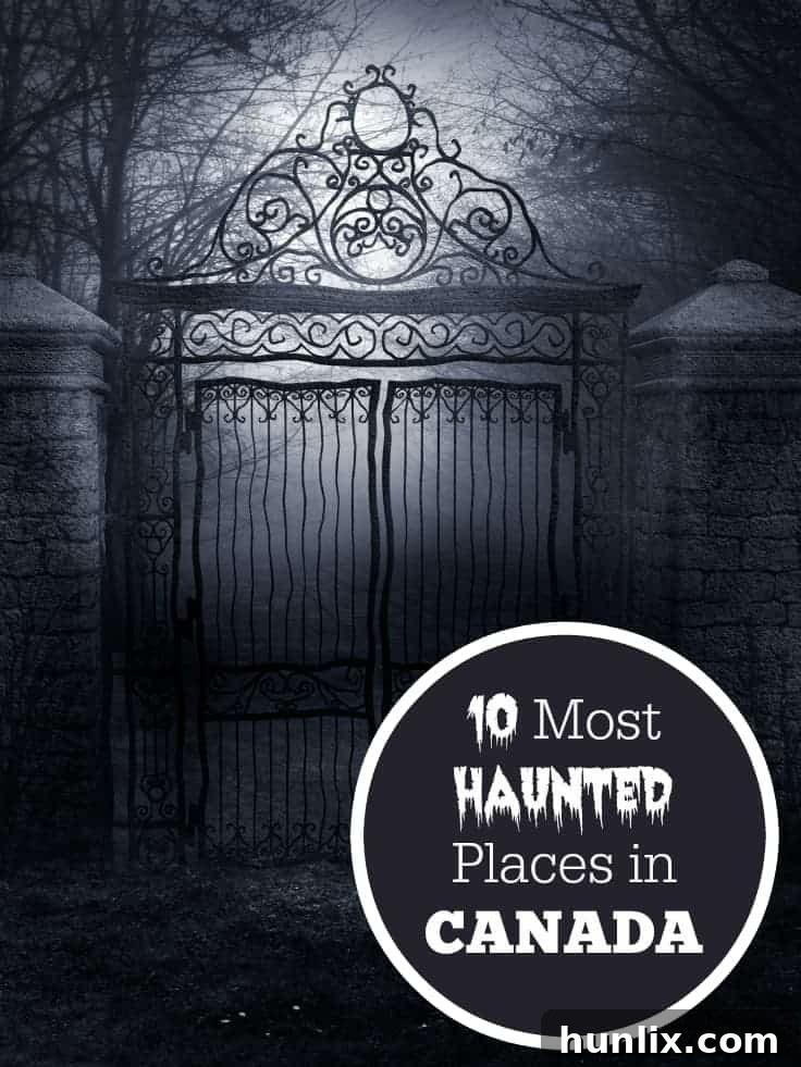 10 Most Haunted Places in Canada - Discover Ghostly Tales and Eerie Legends