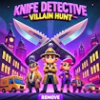 knife detective villain hunt